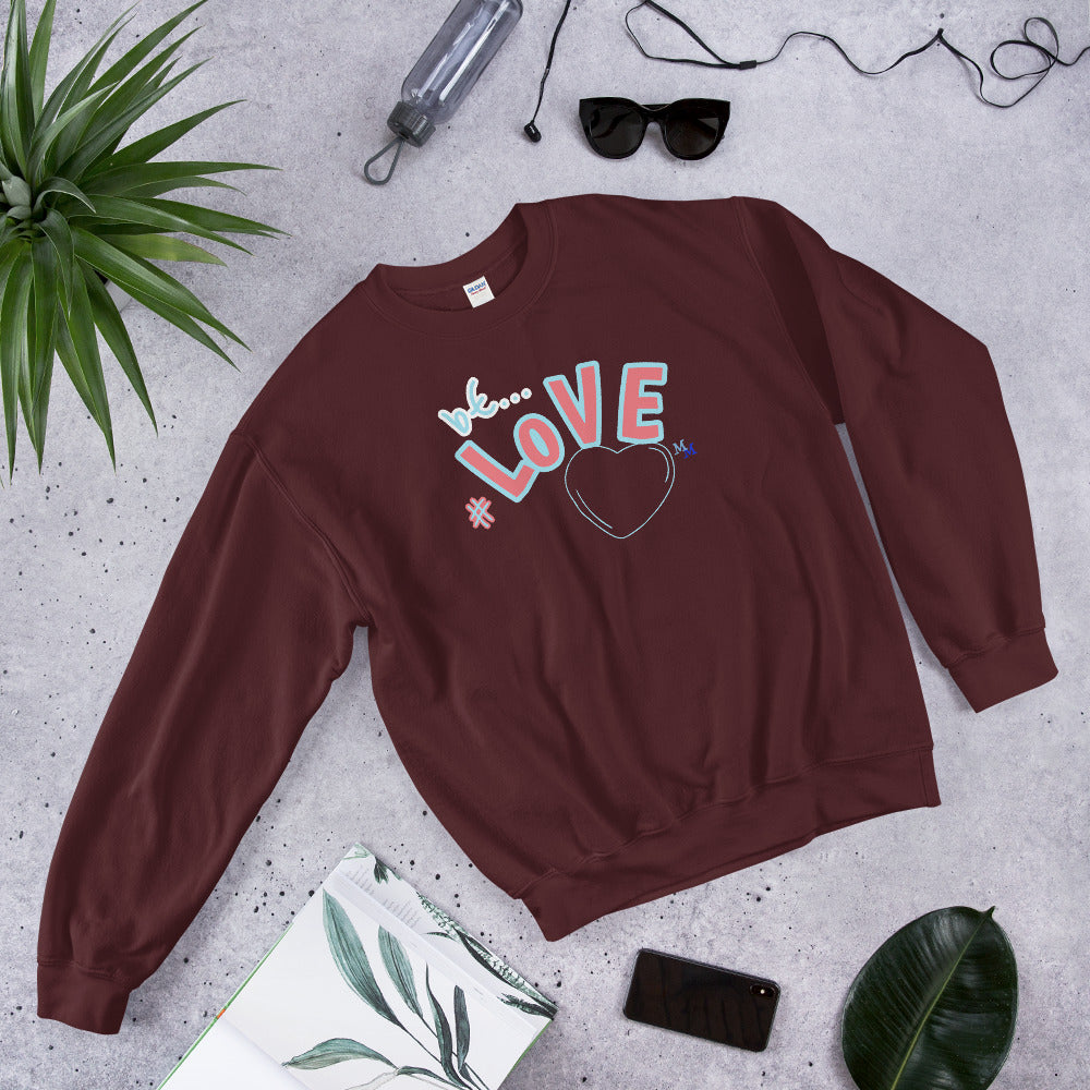 "bE" #LoVE UniSex SweatShirt